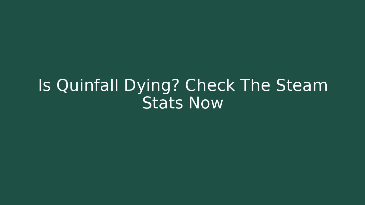 Is Quinfall Dying? Check The Steam Stats Now
