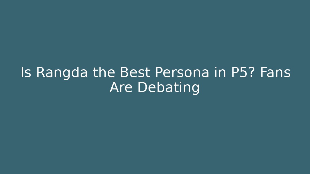 Is Rangda the Best Persona in P5? Fans Are Debating