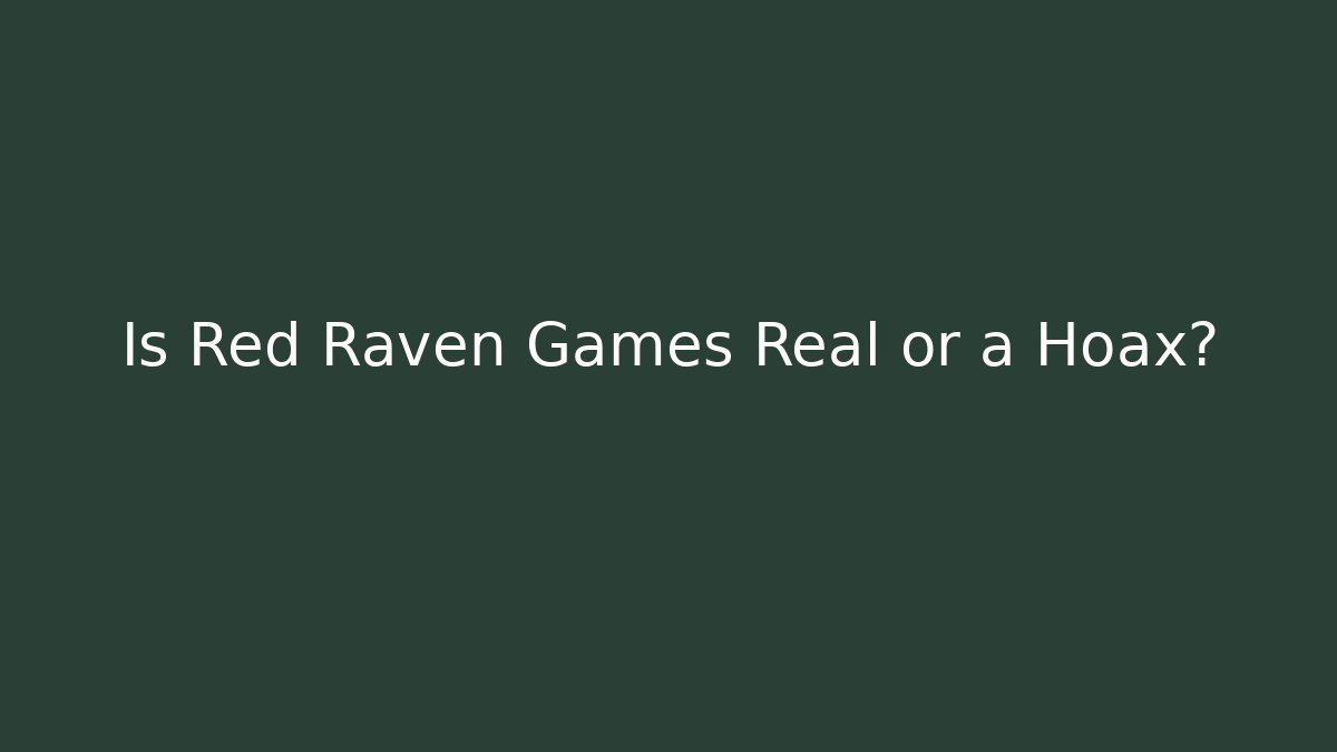 Is Red Raven Games Real or a Hoax?