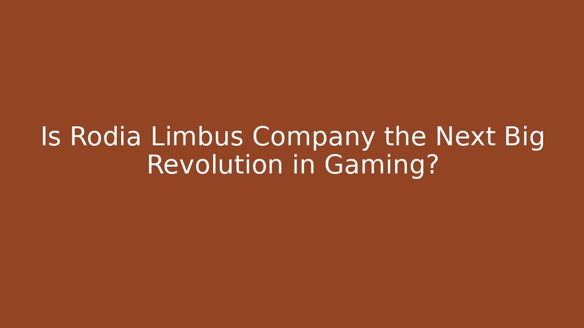 Is Rodia Limbus Company the Next Big Revolution in Gaming?