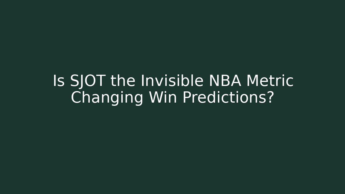 Is SJOT the Invisible NBA Metric Changing Win Predictions?