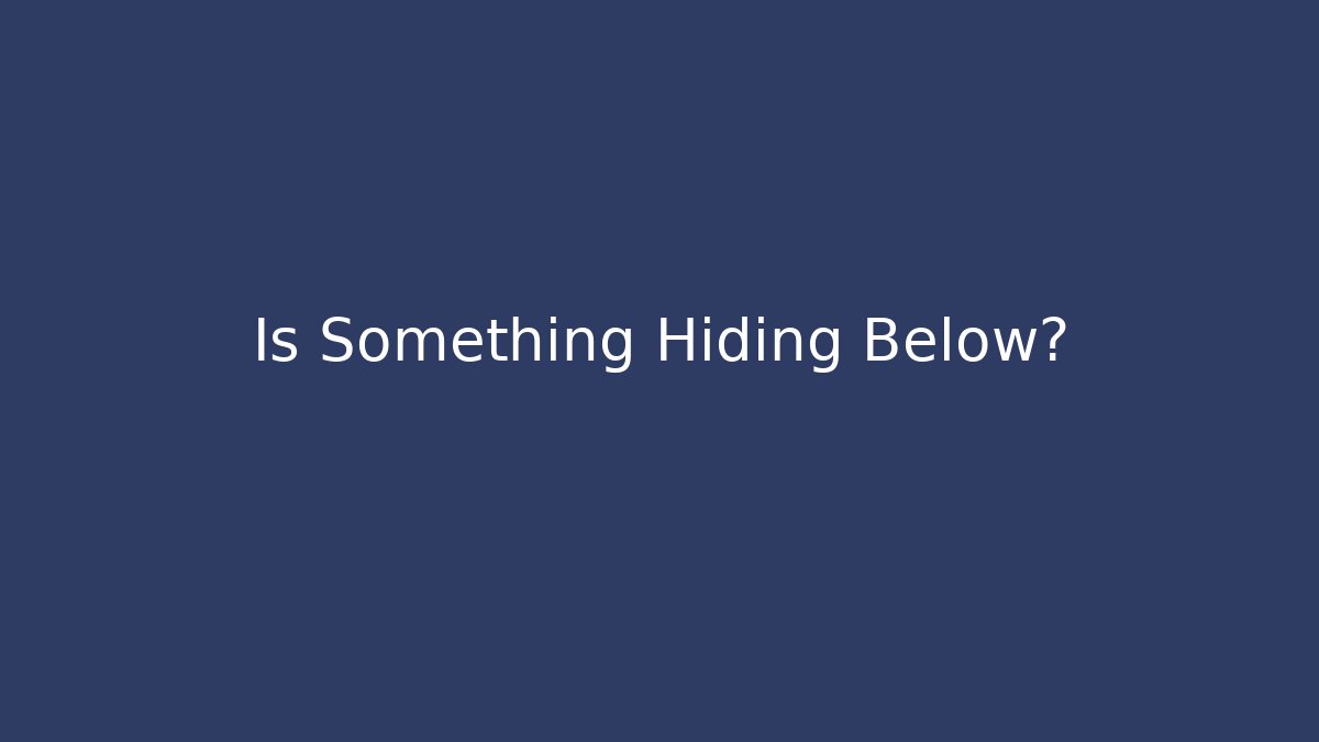Is Something Hiding Below? - Método de Aprovação