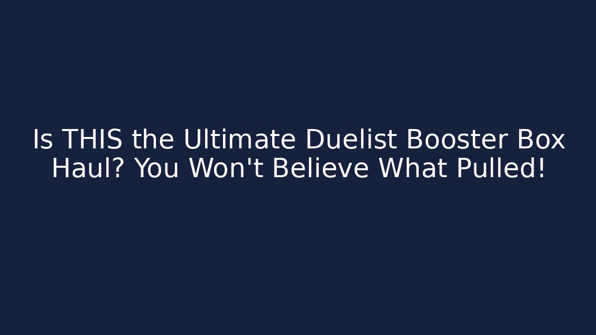 Is THIS the Ultimate Duelist Booster Box Haul? You Won't Believe What Pulled!
