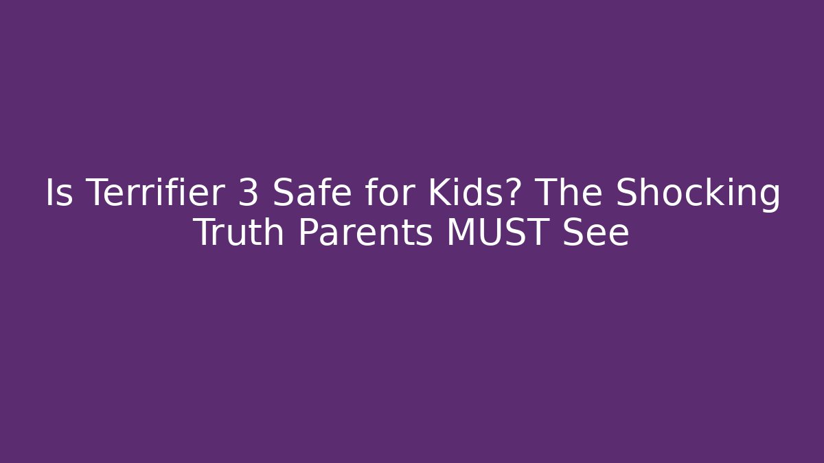 Is Terrifier 3 Safe for Kids? The Shocking Truth Parents MUST See