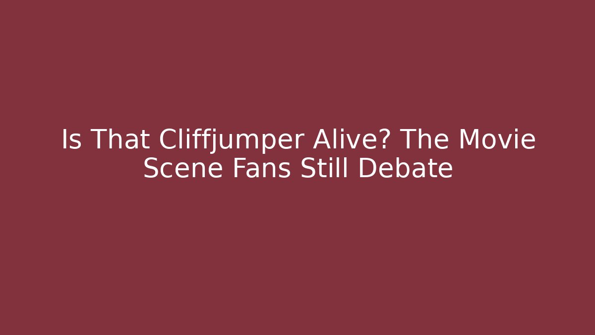 Is That Cliffjumper Alive? The Movie Scene Fans Still Debate