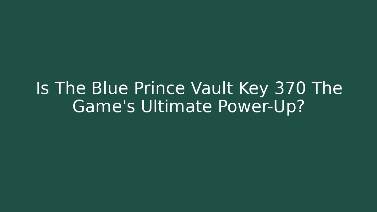 Is The Blue Prince Vault Key 370 The Game's Ultimate Power-Up? - Método de Aprovação
