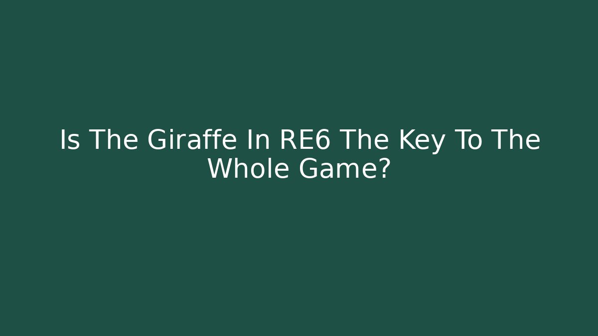 Is The Giraffe In RE6 The Key To The Whole Game?