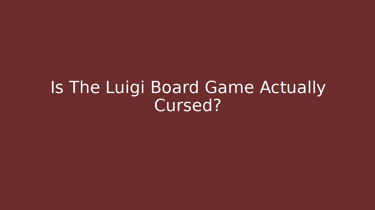 Is The Luigi Board Game Actually Cursed?