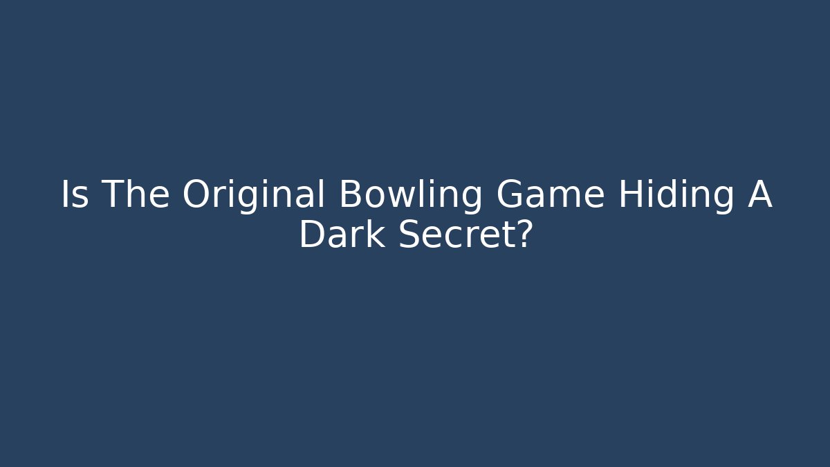 Is The Original Bowling Game Hiding A Dark Secret?