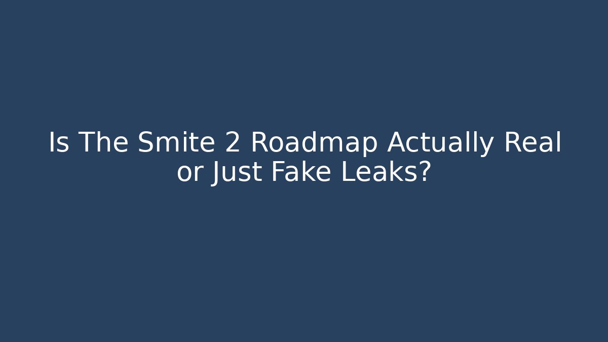 Is The Smite 2 Roadmap Actually Real or Just Fake Leaks?