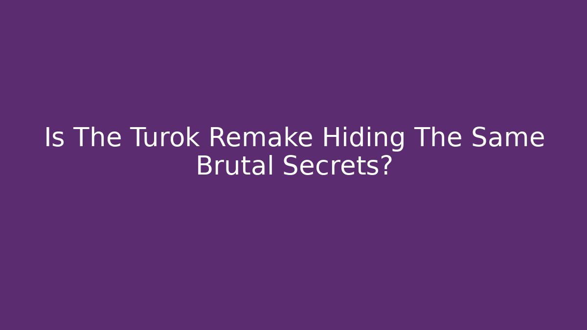 Is The Turok Remake Hiding The Same Brutal Secrets?