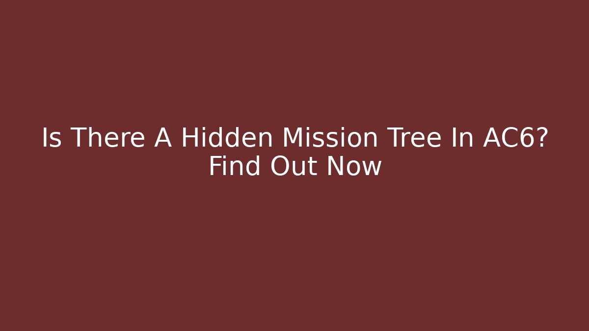 Is There A Hidden Mission Tree In AC6? Find Out Now