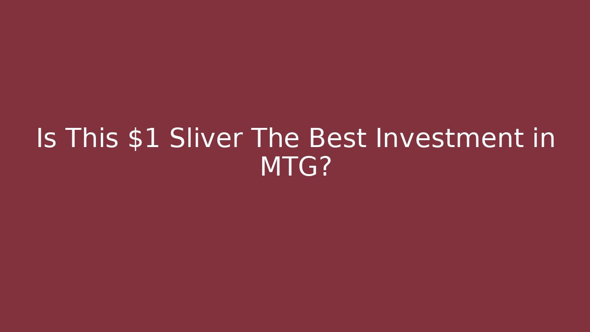 Is This $1 Sliver The Best Investment in MTG?