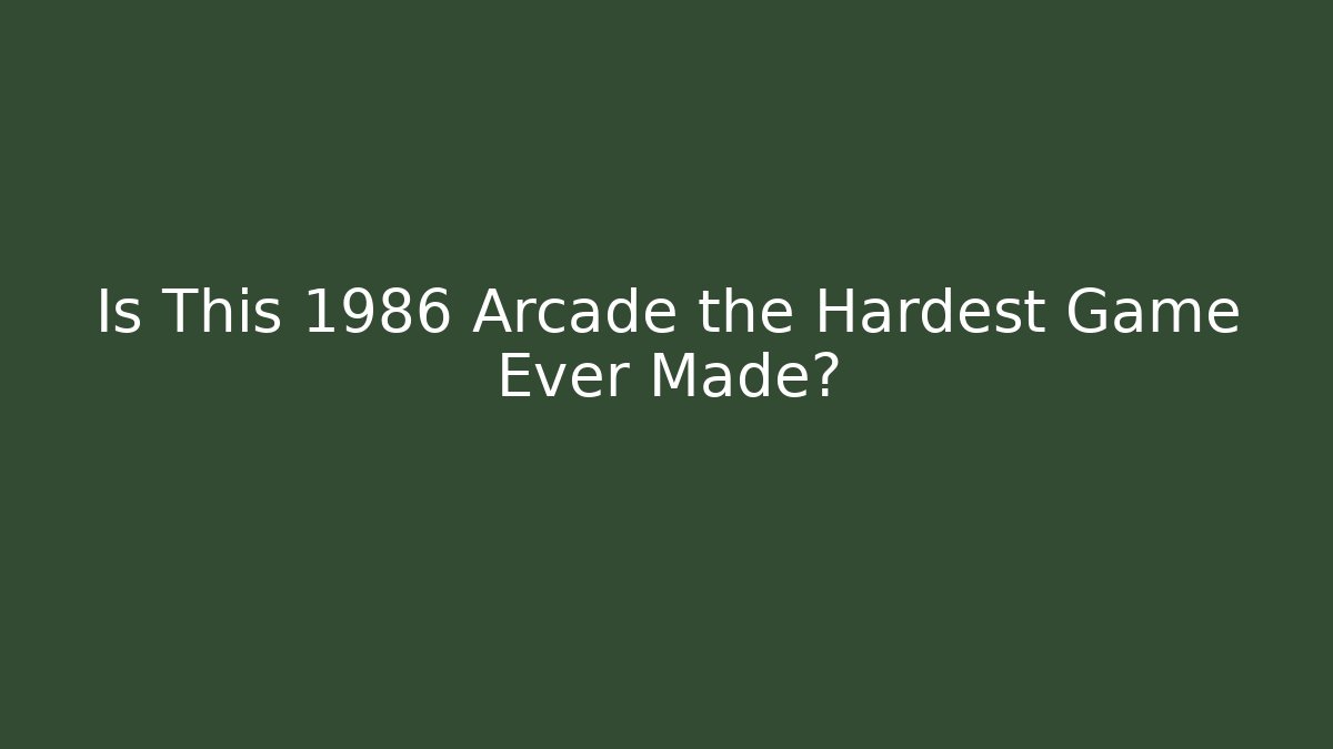 Is This 1986 Arcade the Hardest Game Ever Made?