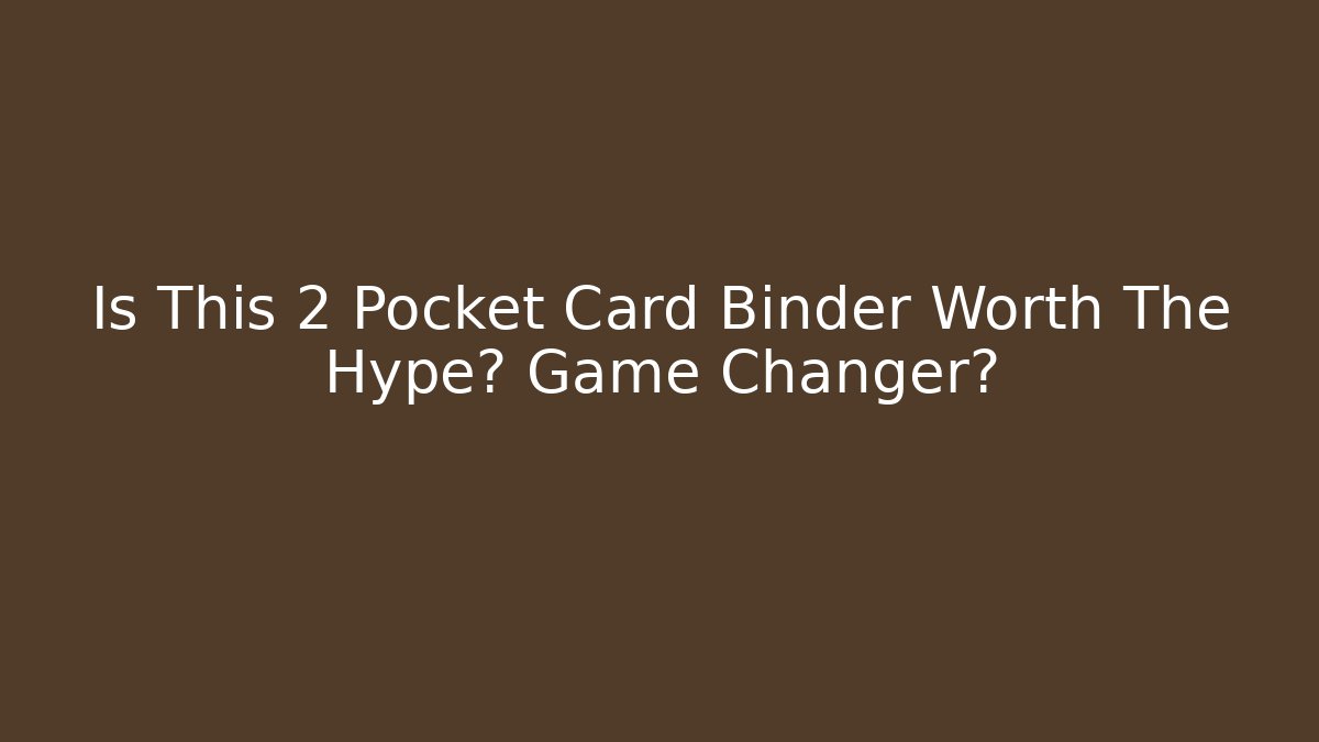 Is This 2 Pocket Card Binder Worth The Hype? Game Changer?