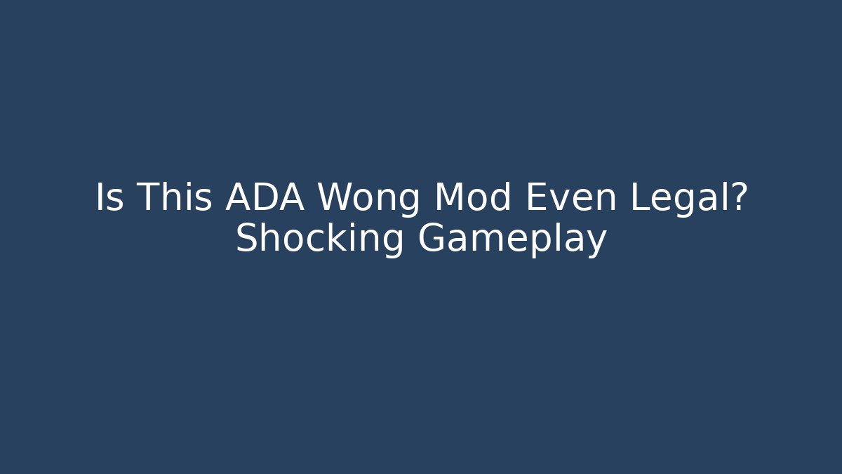 Is This ADA Wong Mod Even Legal? Shocking Gameplay