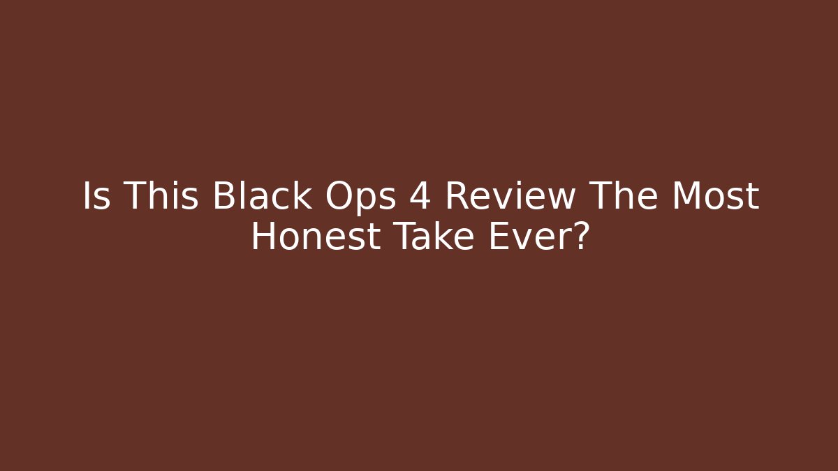 Is This Black Ops 4 Review The Most Honest Take Ever?
