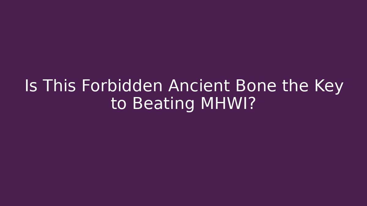 Is This Forbidden Ancient Bone the Key to Beating MHWI? - Método de Aprovação