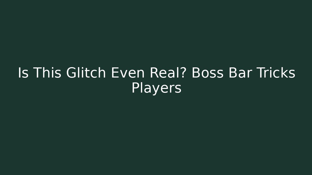 Is This Glitch Even Real? Boss Bar Tricks Players