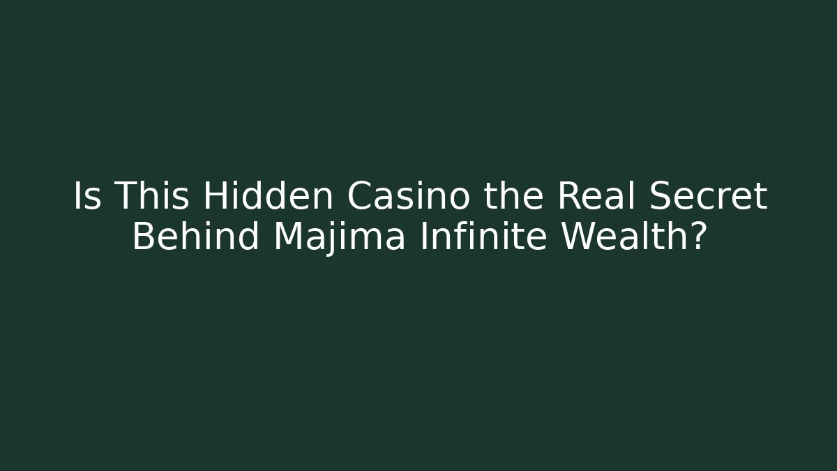 Is This Hidden Casino the Real Secret Behind Majima Infinite Wealth? - Método de Aprovação