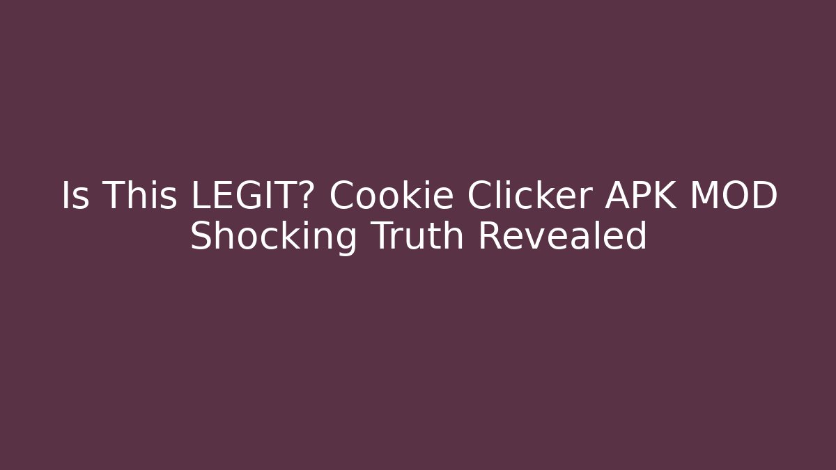 Is This LEGIT? Cookie Clicker APK MOD Shocking Truth Revealed