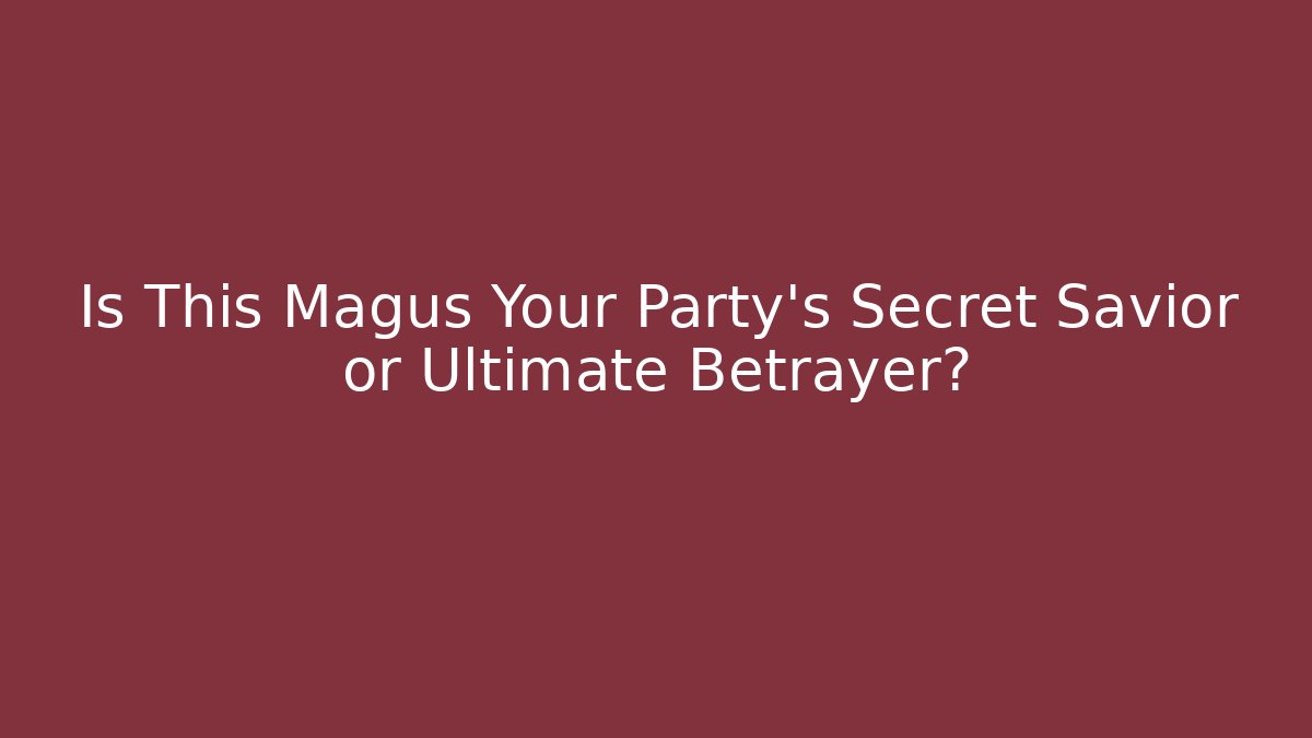 Is This Magus Your Party's Secret Savior or Ultimate Betrayer? - Método de Aprovação