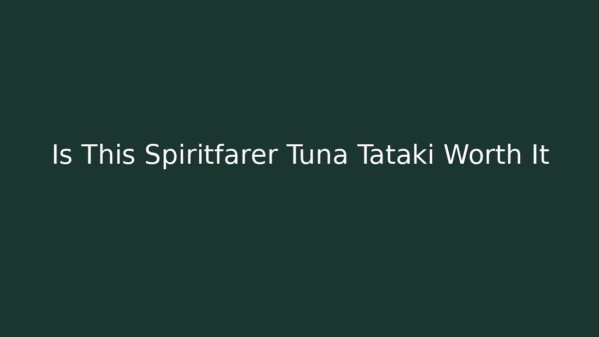 Is This Spiritfarer Tuna Tataki Worth It