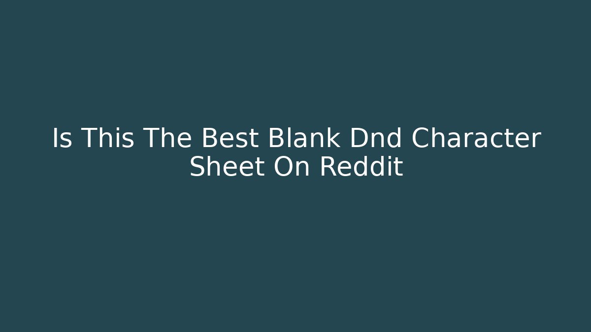 Is This The Best Blank Dnd Character Sheet On Reddit - Método de Aprovação