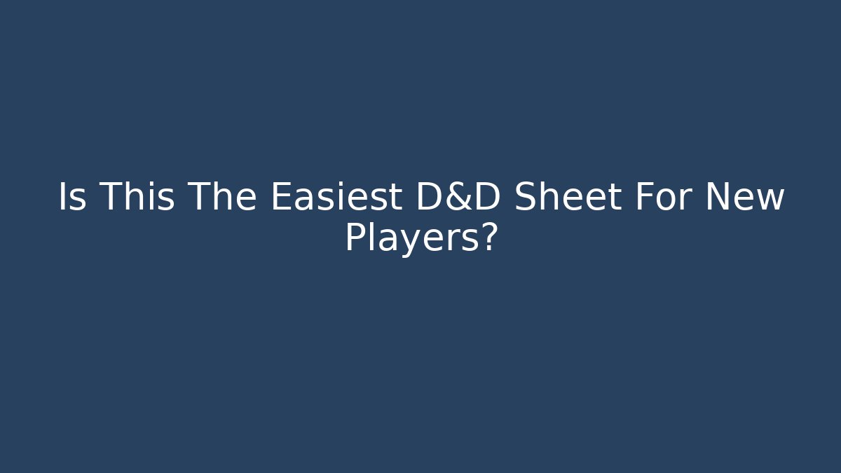 Is This The Easiest D&D Sheet For New Players?