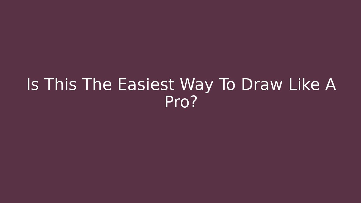 Is This The Easiest Way To Draw Like A Pro? - Método de Aprovação