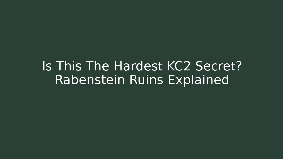 Is This The Hardest KC2 Secret? Rabenstein Ruins Explained
