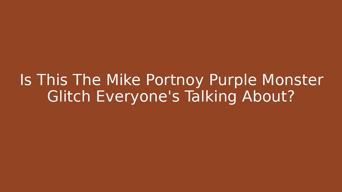 Is This The Mike Portnoy Purple Monster Glitch Everyone’s Talking About?