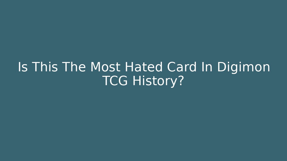Is This The Most Hated Card In Digimon TCG History?