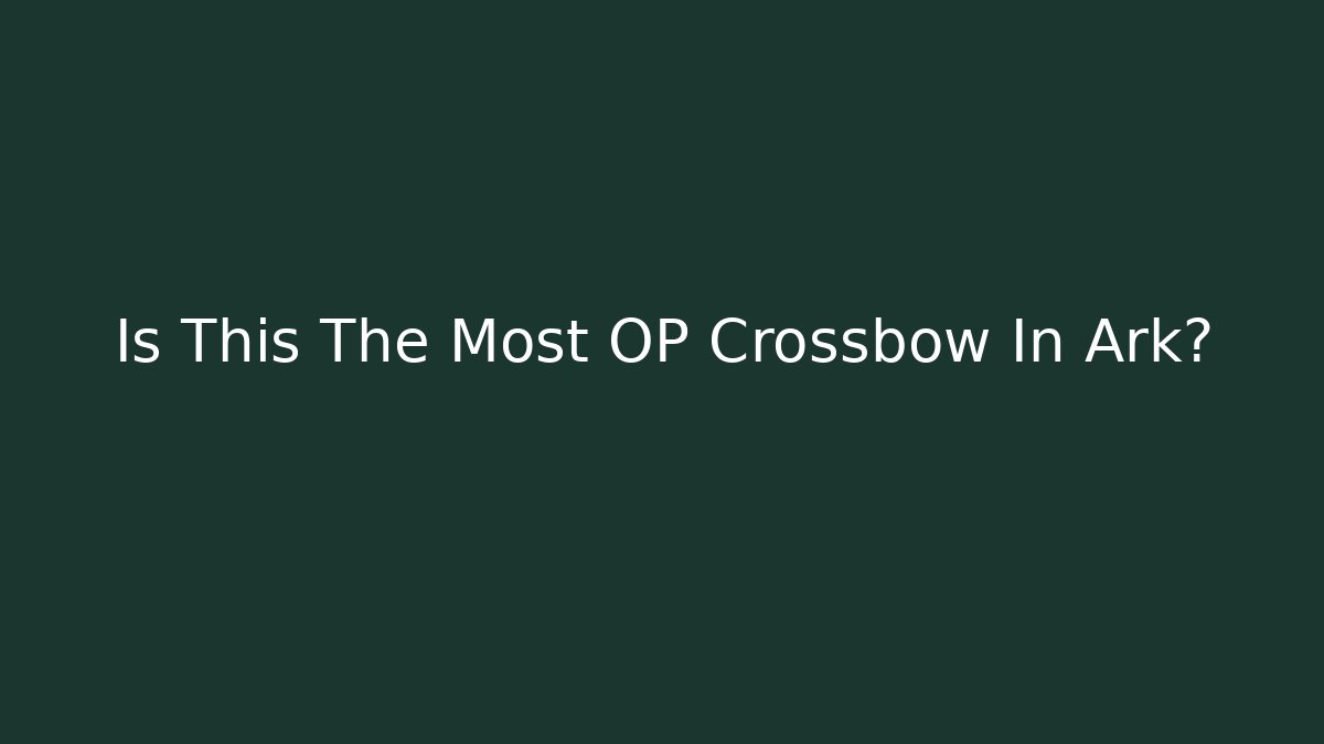 Is This The Most OP Crossbow In Ark?