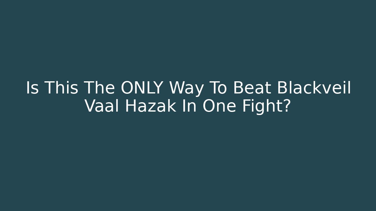 Is This The ONLY Way To Beat Blackveil Vaal Hazak In One Fight?