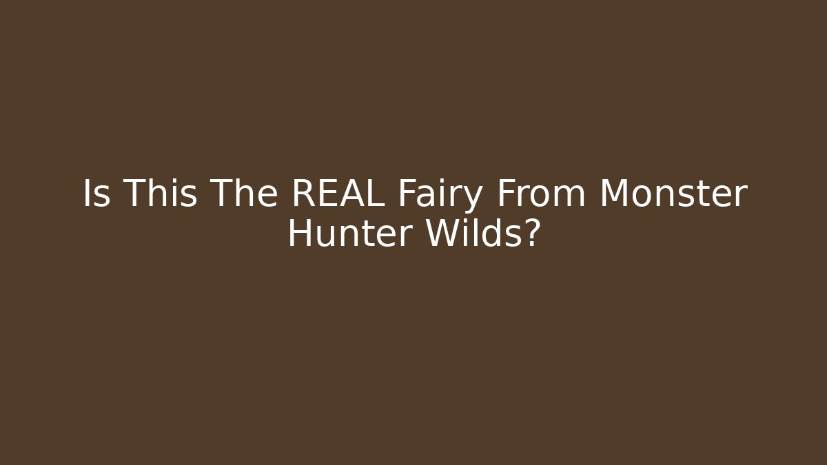 Is This The REAL Fairy From Monster Hunter Wilds?