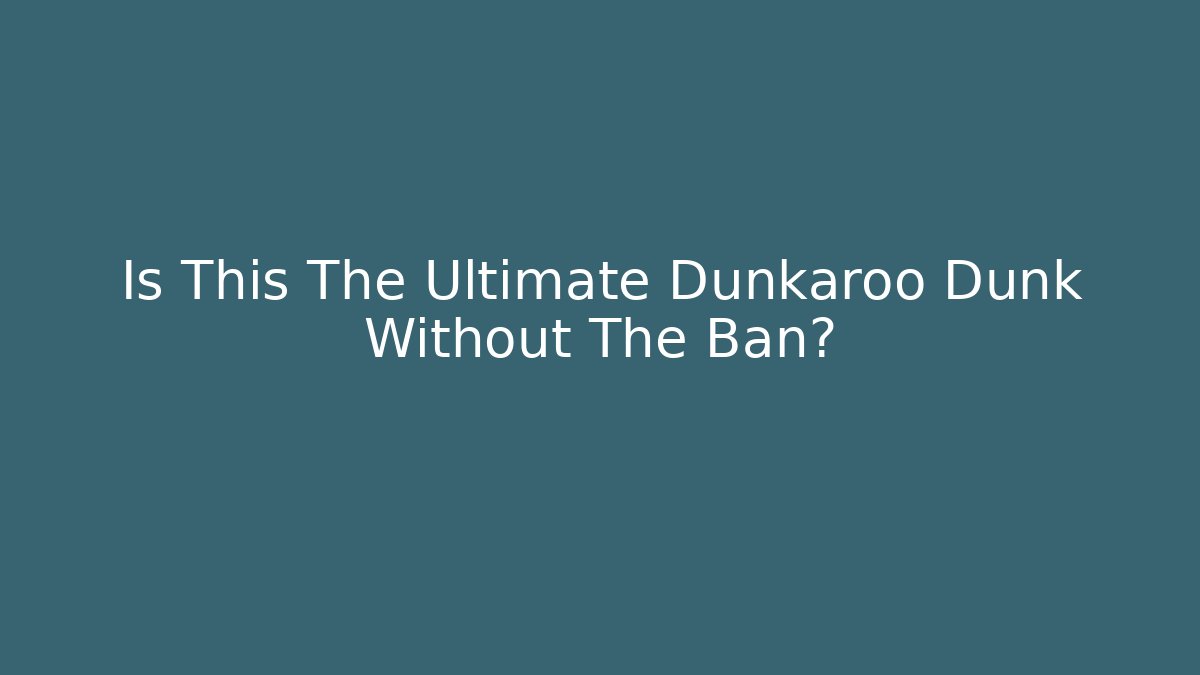Is This The Ultimate Dunkaroo Dunk Without The Ban?