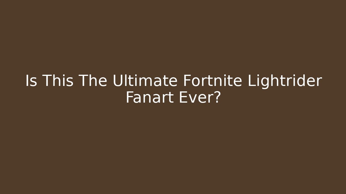 Is This The Ultimate Fortnite Lightrider Fanart Ever?