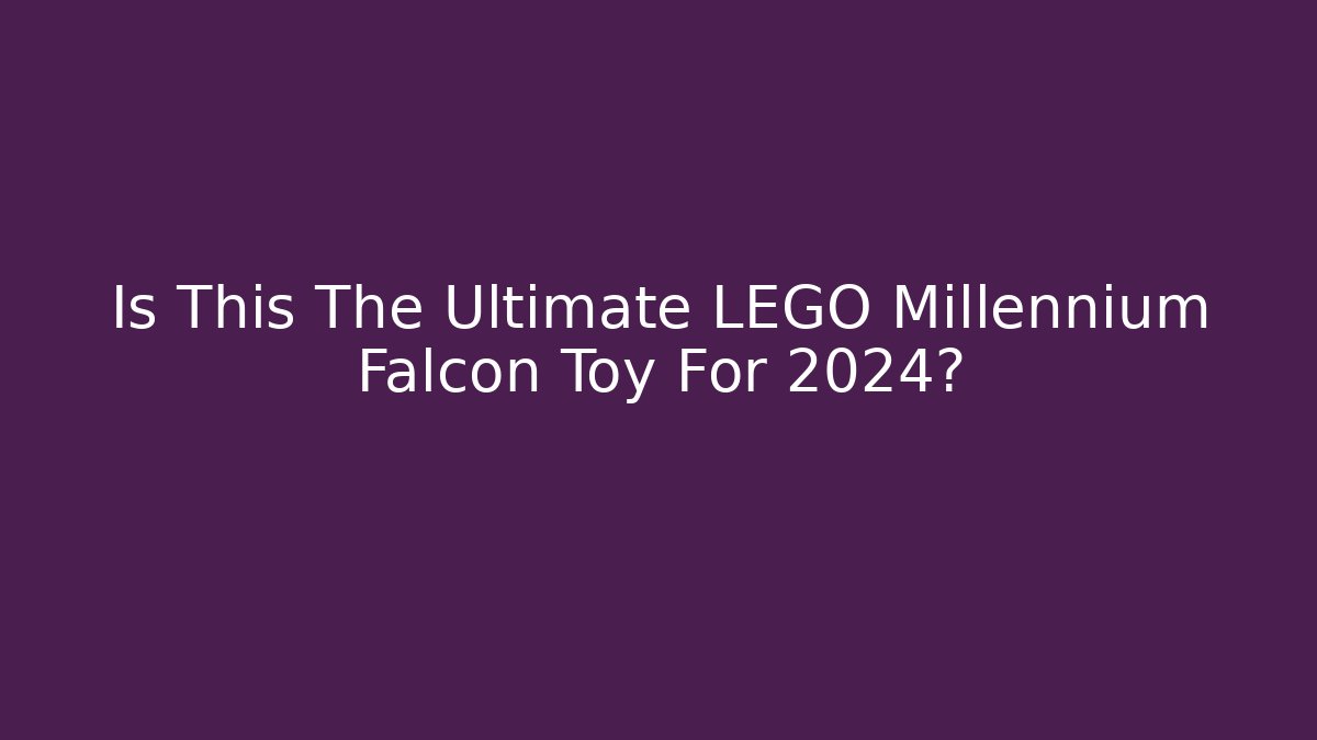 Is This The Ultimate LEGO Millennium Falcon Toy For 2024?