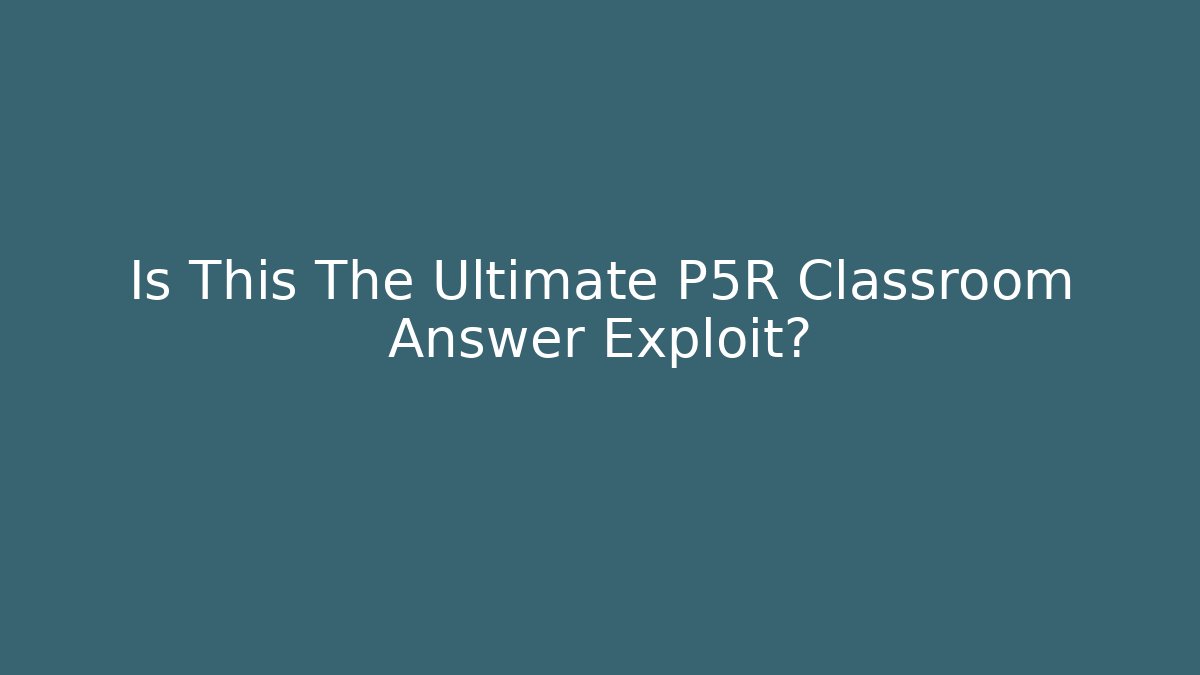 Is This The Ultimate P5R Classroom Answer Exploit? - Método de Aprovação
