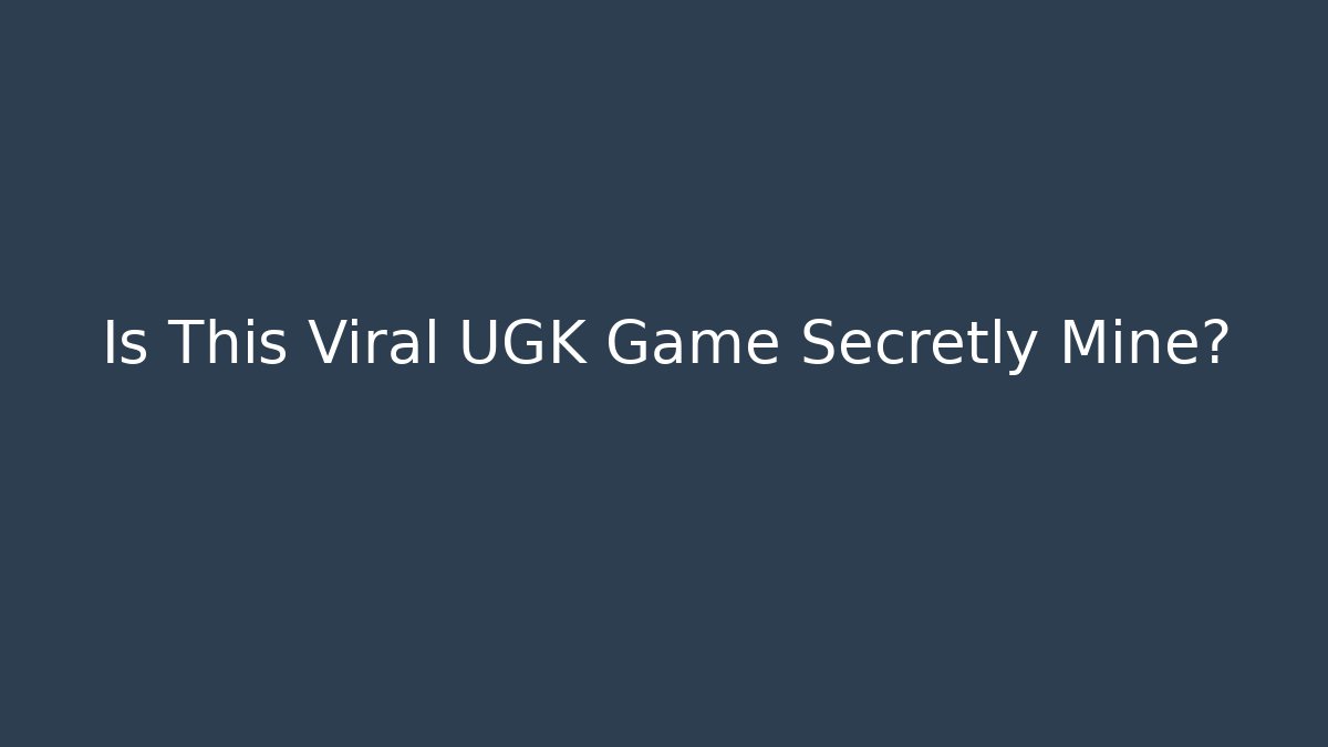 Is This Viral UGK Game Secretly Mine? - Método de Aprovação