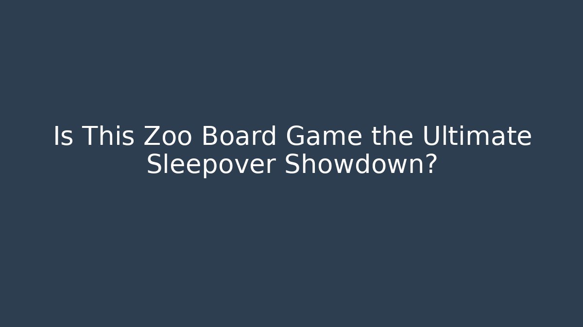 Is This Zoo Board Game the Ultimate Sleepover Showdown?