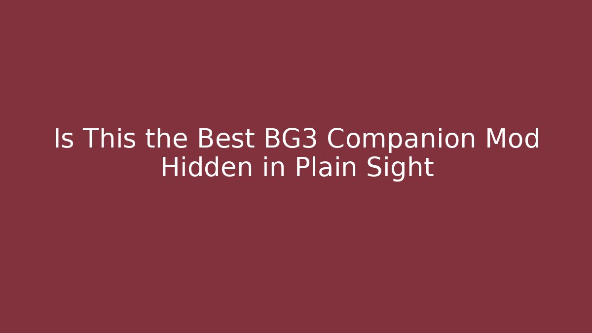 Is This the Best BG3 Companion Mod Hidden in Plain Sight