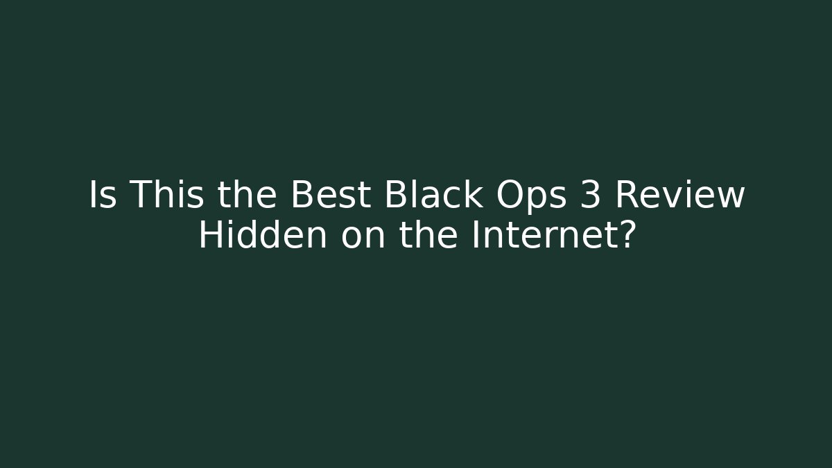 Is This the Best Black Ops 3 Review Hidden on the Internet?