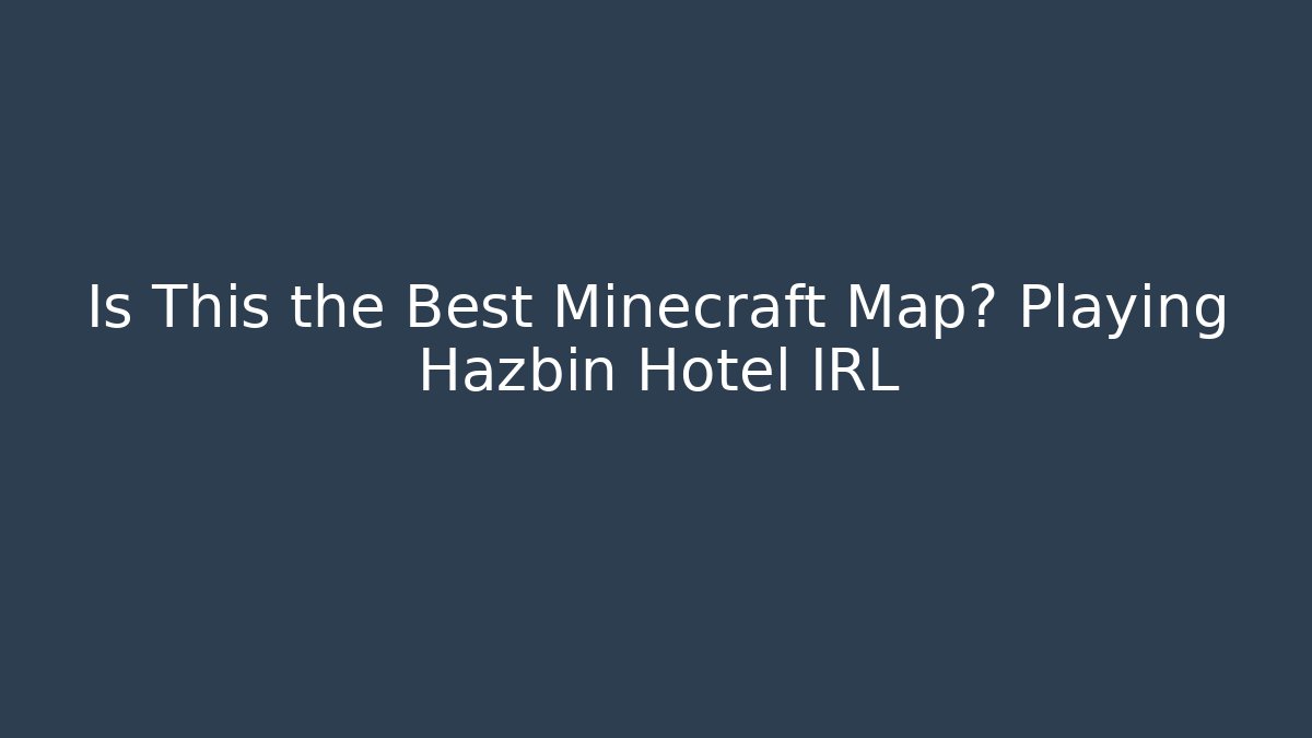Is This the Best Minecraft Map? Playing Hazbin Hotel IRL