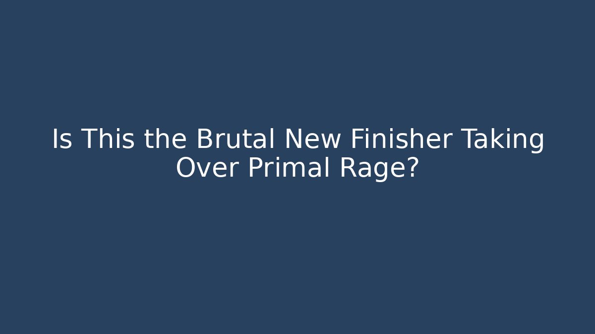 Is This the Brutal New Finisher Taking Over Primal Rage?