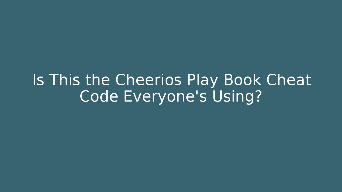 Is This the Cheerios Play Book Cheat Code Everyone's Using? - Método de Aprovação