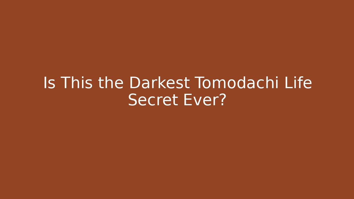 Is This the Darkest Tomodachi Life Secret Ever?