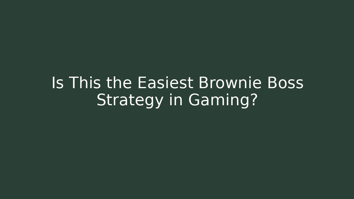 Is This the Easiest Brownie Boss Strategy in Gaming?
