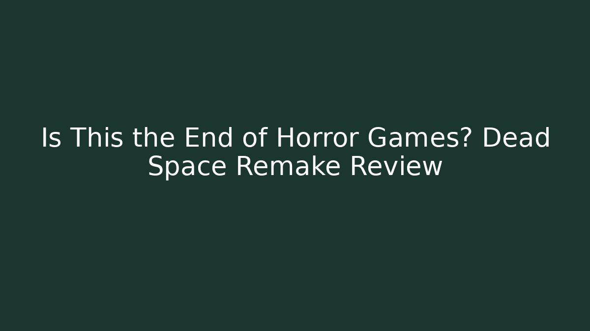 Is This the End of Horror Games? Dead Space Remake Review - Método de Aprovação
